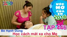 Thùy Trang giúp bé học cách mát xa cho mẹ - bé Hạnh Dung | ƯỚC MƠ CỦA EM | Tập 446 | 31/07/2016