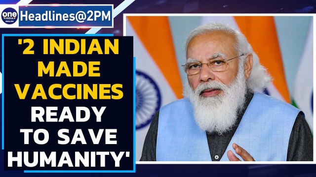 2 vaccines, made in India, are ready to save humanity: PM | Oneindia News