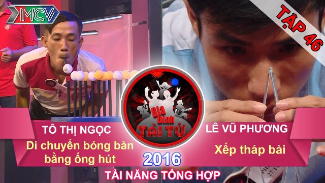 GIA ĐÌNH TÀI TỬ - Tập 46 | Di chuyển bóng bàn bằng ống hút | Xếp tháp bài | 31/07/2016