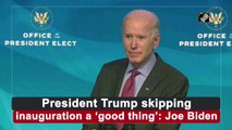 Donald Trump skipping inauguration a ‘good thing’: Joe Biden