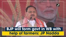 BJP will form govt in WB with help of farmers: JP Nadda