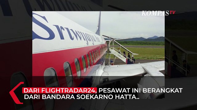 Pesawat Sriwijaya Air SJY182 Rute Jakarta - Pontianak Hilang Kontak