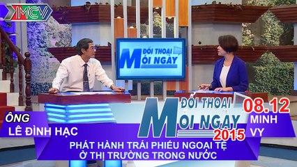 Phát hành trái phiếu ngoại tệ ở thị trường trong nước - TS. Lê Đình Hạc | ĐTMN 081215