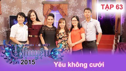 "Yêu không cưới" nên hay không nên? | NGHÌN LẺ MỘT CHUYỆN | Tập 63 | 27/12/2015