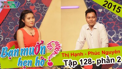 Cô nàng không thích bạn trai quan tâm con gái thái quá | Phúc Nguyên - Trịnh T.Hạnh | BMHH 128