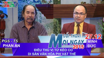 Kéo co, di sản văn hóa phi vật thể - PGS.TS. Phan An | ĐTMN 271215