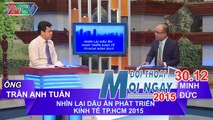 Dấu ấn phát triển kinh tế TPHCM năm 2015 - Trần Anh Tuấn | ĐTMN 301215