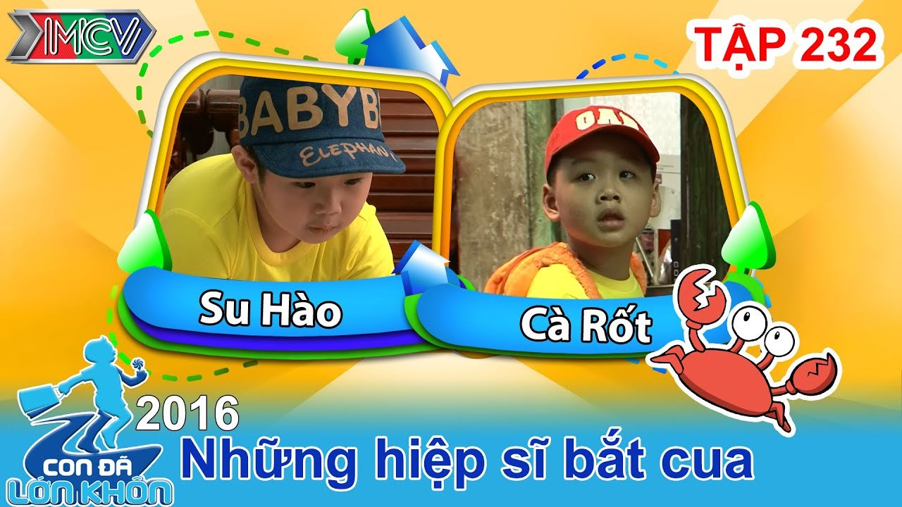 CON ĐÃ LỚN KHÔN - Tập 232 | Hai chàng hotboy hóa thân hiệp sĩ bắt cua | 09/01/2016