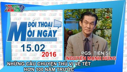 Chuyện thú vị về Tết Việt hơn 100 năm trước - PGS.TS. Nguyễn Mạnh Hùng | ĐTMN 150216