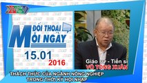 Thách thức của nganh nông nghiệp thời kỳ hội nhập - GS.TS. Võ Tòng Xuân | ĐTMN 150116