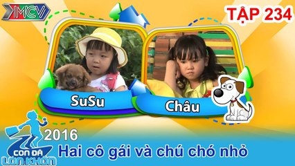 CON ĐÃ LỚN KHÔN - Tập 234 | Hành trình lớn khôn của 2 cô gái và chú chó nhỏ | 23/01/2016