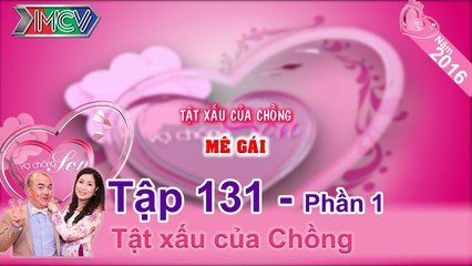 Tập đặc biệt vợ chồng son | VCS - Tập 131 | Phần 1 | 14/02/2016