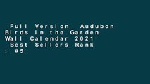 Full Version  Audubon Birds in the Garden Wall Calendar 2021  Best Sellers Rank : #5