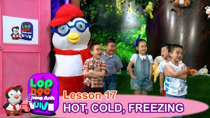 LỚP HỌC TIẾNG ANH VUI VẺ | Tập 17 | Nóng, Lạnh và Lạnh buốt