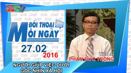 Người giúp việc dưới góc nhìn xã hội học - TS. Phạm Đức Trọng | ĐTMN 270216