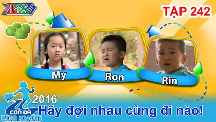 CON ĐÃ LỚN KHÔN - Tập 242 | Chuyến đi đầu đời của cặp song sinh và cô chị họ đáng yêu | 19/03/2016