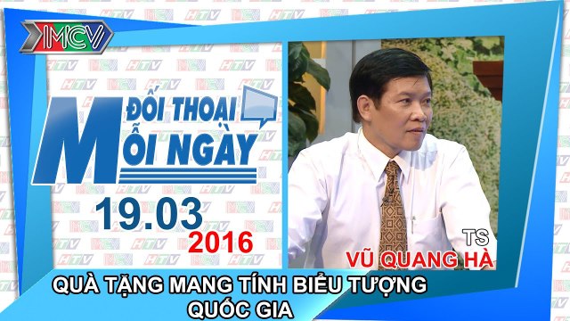 Quà tặng mang tính biểu tượng quốc gia và giá trị thiết thực - TS. Vũ Quang Hà | ĐTMN 190316