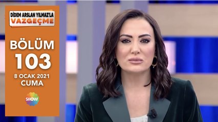 Didem Arslan Yılmaz'la Vazgeçme 103. Bölüm | 8 Ocak 2021