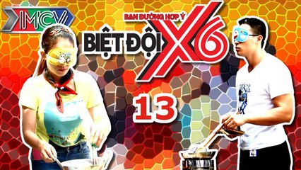 BIỆT ĐỘI X6 | Tập 13 | Cát Tường - Lan Trinh - Sĩ Thanh - Linh Sơn thi tài nấu ăn | 080416
