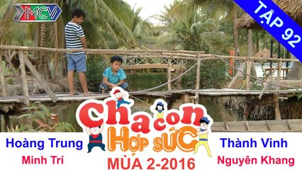 CHA CON HỢP SỨC | Tập 92 FULL | Khi Cha và Con vật lộn cùng thực hiện bữa tối | 090416