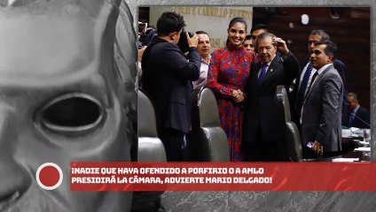 ¡Nadie que haya ofendido a Porfirio o AMLO presidirá la Cámara, advierte Mario Delgado!