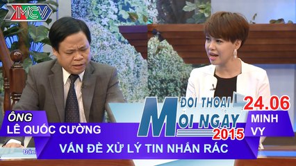 Vấn đề xử lý tin nhắn rác - Ông Lê Quốc Cường | ĐTMN 240615