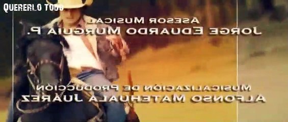 Quererlo Todo - Capitulo 11 Completo