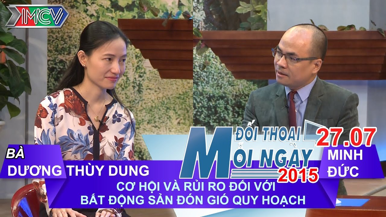 Cơ hội và rủi ro đối với BĐS đón gió quy hoạch - Dương Thùy Dung | ĐTMN 270715