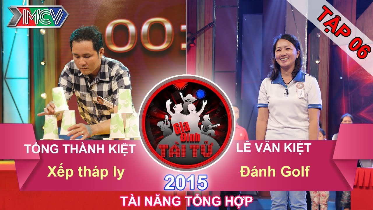 Gia Đình Tài Tử tập 6 | Tống Thành Kiệt - xếp tháp ly | Lê Văn Kiệt - đánh gôn | 25/10/2015