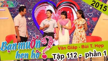 Cô nàng không thích đàn ông "sến" và cái kết bất ngờ | Văn Giáp - Thị Hợp | BMHH 112 | 02/11/2015