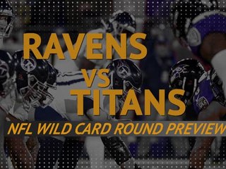 Ravens v Titans - NFL Wild Card preview