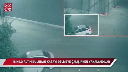 İçerisinde 18 kilo altın bulunan çelik kasayı pürmüzle delmeye çalışırken yakalandılar
