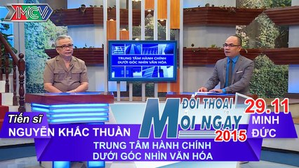 Trung tâm hành chính dưới góc nhìn văn hóa - TS. Nguyễn Khắc Thuần | ĐTMN 291115