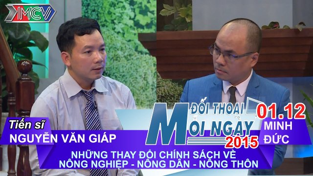 Thay đổi trong chính sách nông nghiệp, nông dân, nông thôn - TS. Nguyễn Văn Giáp | ĐTMN 011215