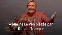  Marine Le Pen pige par Donald Trump 