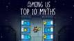 Top 10 Mythbusters in Among Us _ Among Us Myths #3