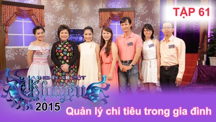 Quản lí chi tiêu trong gia đình | NGHÌN LỂ MỘT CHUYỆN | Tập 61 | 13/12/2015