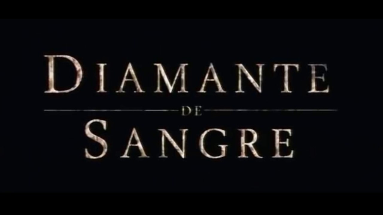 DIAMANTE DE SANGRE (2006) Trailer - SPANISH - Vidéo Dailymotion