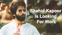 As 2021 Begins, Shahid Kapoor Is Openly Asking For Work