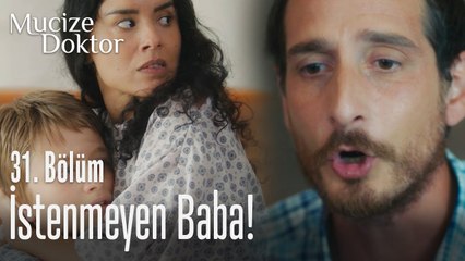 İstenmeyen baba! - Mucize Doktor 31. Bölüm