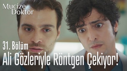 Ali gözleriyle röntgen çekiyor - Mucize Doktor 31. Bölüm