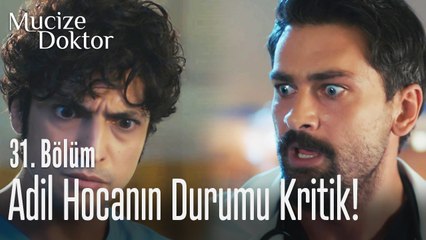 Adil Hocanın durumu kritik! - Mucize Doktor 31. Bölüm
