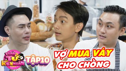 Thám Tử Hôn Nhân #10 I Chồng NGHỆ SĨ PHẤN KHÍCH được vợ mua váy cho mặc, Lê Dương Bảo Lâm NỂ SÁT ĐẤT