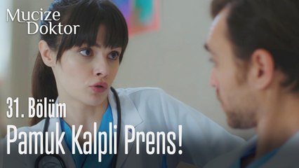 Pamuk kalpli prens! - Mucize Doktor 31. Bölüm