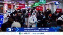 China permite la entrada de la OMS para investigar pandemia | El Diario en 90 segundos