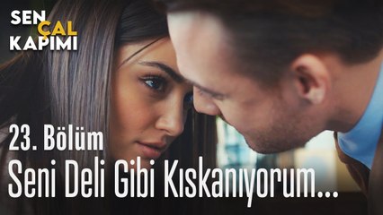 Seni deli gibi kıskanıyorum! - Sen Çal Kapımı 23. Bölüm