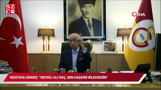 Mustafa Cengiz: Sevgili Ali Koç, sen haddini bileceksin