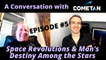A Conversation with Cometan & Howard Bloom | Season 1 Episode 5 | Space Revolutions & Man's Destiny Among the Stars