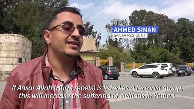 Yemenis say US decision to brand Huthis terrorists will mostly affect civilians