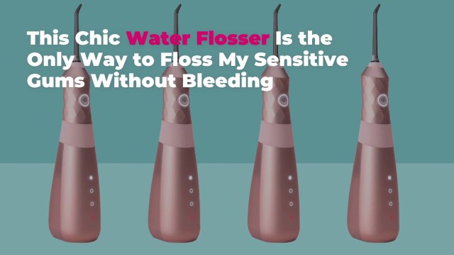 This Chic Water Flosser Is the Only Way to Floss My Sensitive Gums Without Bleeding